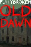 FullyBroken: Old Dawn
